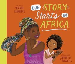 Our Story Starts in Africa : A Picture Book