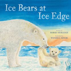 Ice Bears at Ice Edge : A Picture Book