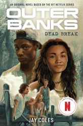 Outer Banks: Dead Break : An Original Novel Based on the Hit Netflix Series