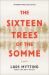The Sixteen Trees of the Somme : A Novel