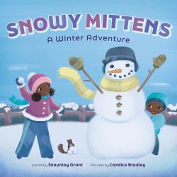 Snowy Mittens: a Winter Adventure (a Let's Play Outside! Book) : A Picture Book