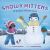 Snowy Mittens: a Winter Adventure (a Let's Play Outside! Book) : A Picture Book Snowy Mittens: a Winter Adventure (a Let's Play Outside! Book) : A Picture Book
