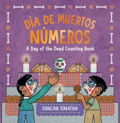 Día de Muertos: Números : A Day of the Dead Counting Book