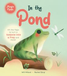 In the Pond : A Magic Flaps Book