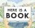 Here Is a Book : A Picture Book