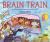 Brain Train : An off-The-Rails Journey from a to ZZZ Brain Train : An off-The-Rails Journey from a to ZZZ