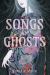 Songs for Ghosts : A Novel