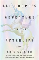 Eli Harpo's Adventure to the Afterlife : A Novel