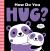 How Do You Hug? : A Little Softies Board Book