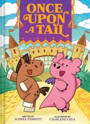 Once upon a Tail (Once upon a Tail #1) : A Horse and Dragon Graphic Novel