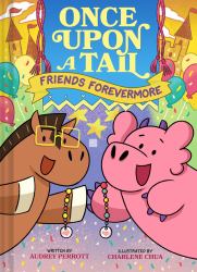 Friends Forevermore (Once upon a Tail Book #2) : A Horse and Dragon Graphic Novel