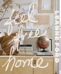 Feel Free Home : The Art of Free-Thinking Design
