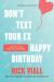 Don't Text Your Ex Happy Birthday : And Other Advice on Love, Sex, and Dating