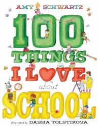 100 Things I Love about School : A Picture Book