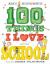 100 Things I Love about School : A Picture Book