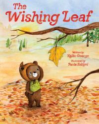 The Wishing Leaf : The Perfect Picture Book Read-Aloud for Fall and Winter