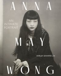 Anna May Wong : An Intimate Portrait