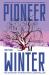 Pioneer Winter : A Novel Pioneer Winter : A Novel