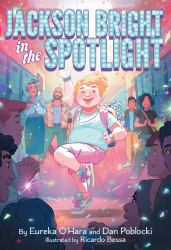 Jackson Bright in the Spotlight : A Novel