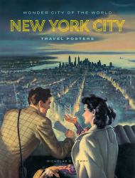 Wonder City of the World : New York City Travel Posters