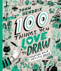 100 Things You Love to Draw : Creating Your Artistic Voice