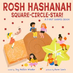Rosh Hashanah Square-Circle-Star!: a First Shapes Book (a Jewish Holiday Concept Book) : Board Books to Celebrate the Jewish Holidays