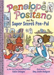 Penelope Positano and the Super-Secret Pen Pal : A Chapter Book