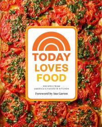 Today Loves Food : Recipes from America's Favorite Kitchen