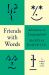 Friends with Words : Adventures in Languageland