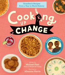 Cooking up Change : Grandma's Recipes from a Year in Black History