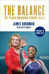 The Balance : My Years Coaching Simone Biles
