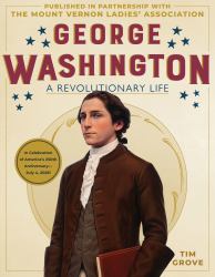 George Washington : A Revolutionary Life