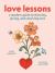 Love Lessons : A Modern Guide to Showing, Giving, and Receiving Love Love Lessons : A Modern Guide to Showing, Giving, and Receiving Love