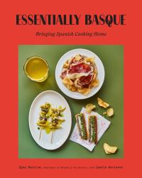 Essentially Basque : Bringing Spain's Most Beloved Cuisine Home