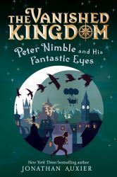 Peter Nimble and His Fantastic Eyes (the Vanished Kingdom Book 1) : Revised Edition
