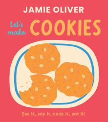 Let's Make Cookies : See It, Say It, Cook It, Eat It!