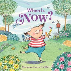 When Is Now? : A Picture Book