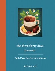 The First Forty Days Journal : Self-Care for the New Mother