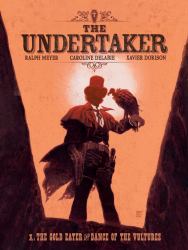 The Undertaker Volume 1 : The Gold Eater and Dance of the Vultures