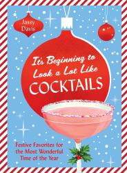 It's Beginning to Look a Lot Like Cocktails