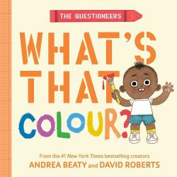 The Questioneers: What's That Colour? (UK/AUS Edition) : A Board Book