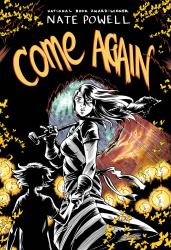 Come Again : An Ozark Horror Story by National Book Award-Winning Graphic Novelist Nate Powell