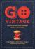 Go Vintage : How to Remake and Redesign All Your Old Clothes
