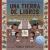 Una Tierra de Libros : Sueños de Jóvenes Mexihcah Pintores de Palabras (a Land of Books Spanish Edition)