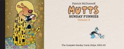 MUTTS: Sunday Funnies: Volume 4 : The Complete Sunday Comic Strips, 2001-02
