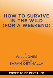 How to Survive in the Wild (for a Weekend)