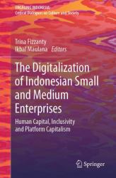 The Digitalization of Indonesian Small and Medium Enterprises : Human Capital, Inclusivity and Platform Capitalism