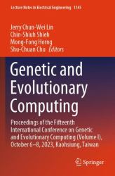 Genetic and Evolutionary Computing : Proceedings of the Fifteenth International Conference on Genetic and Evolutionary Computing (Volume I), October 6-8, 2023, Kaohsiung, Taiwan