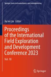 Proceedings of the International Field Exploration and Development Conference 2023 : Vol. 10