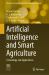 Artificial Intelligence and Smart Agriculture : Technology and Applications